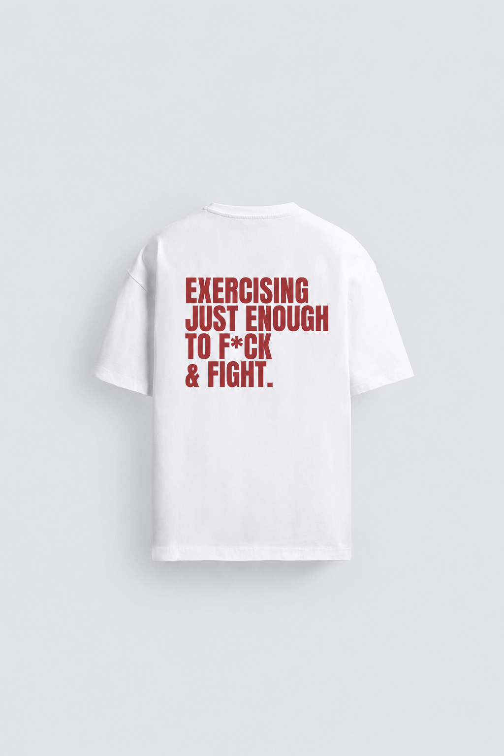 Exercising just enough to fuck and fight