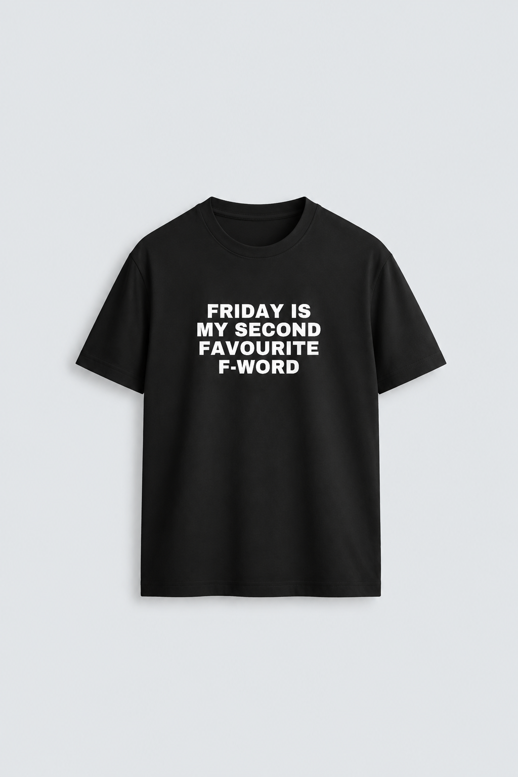 Friday is my second favourite F-word - front