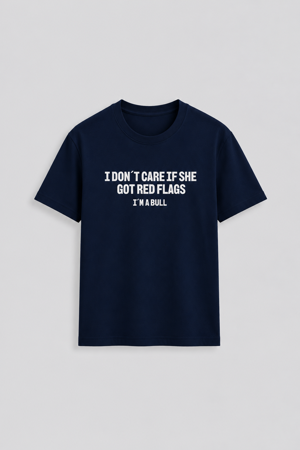I don´t care if she got red flags, I´m a bull