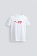But daddy I love him - Baby tee front