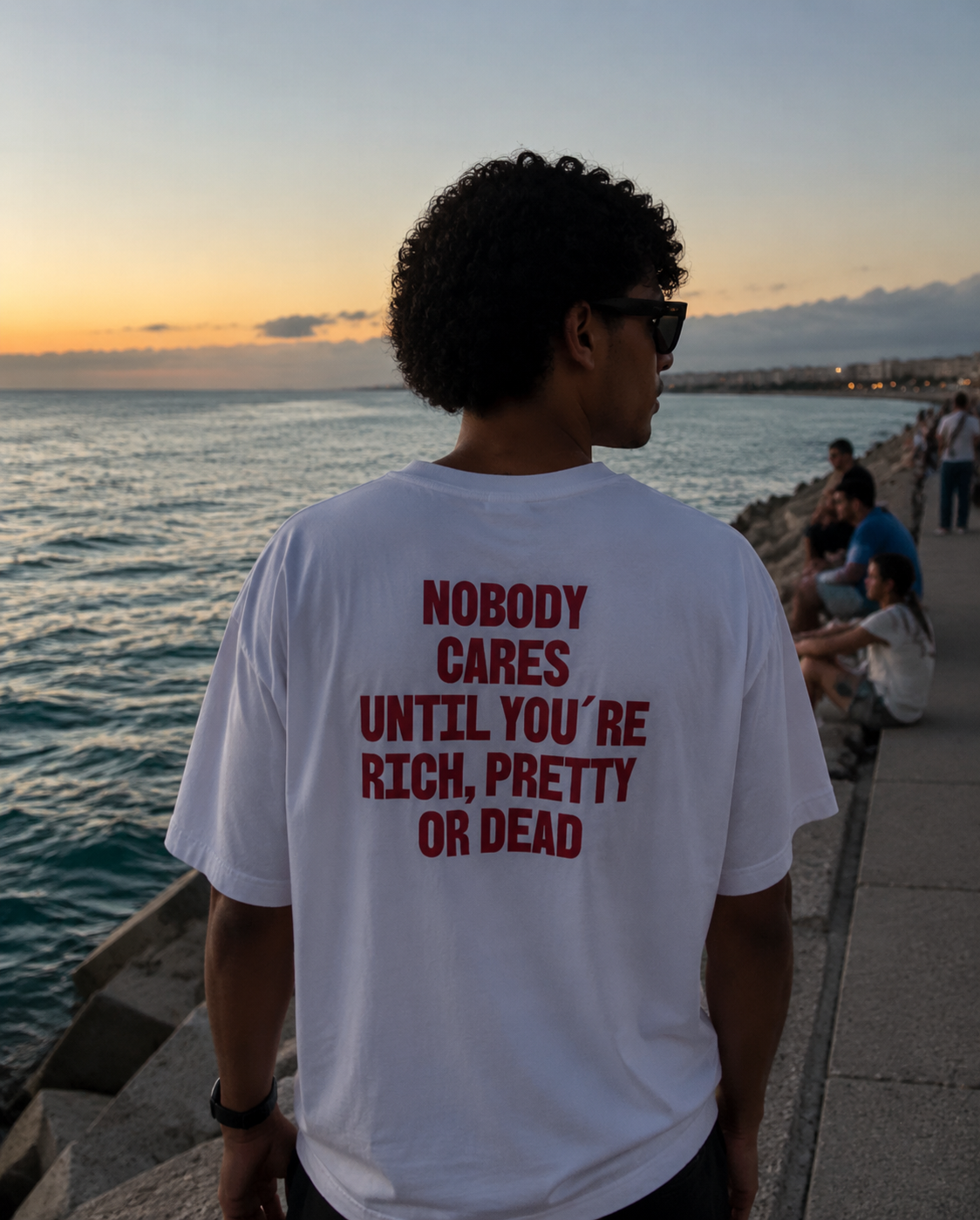 Nobody  cares  until you´re rich, pretty  or dead
