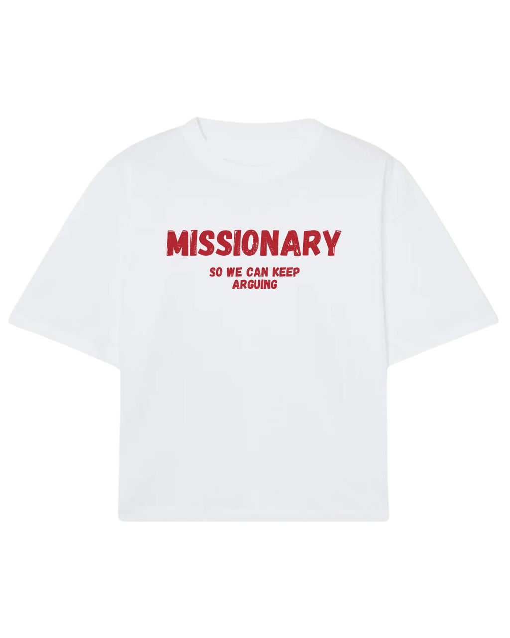 Missionary (so we can keep arguing)