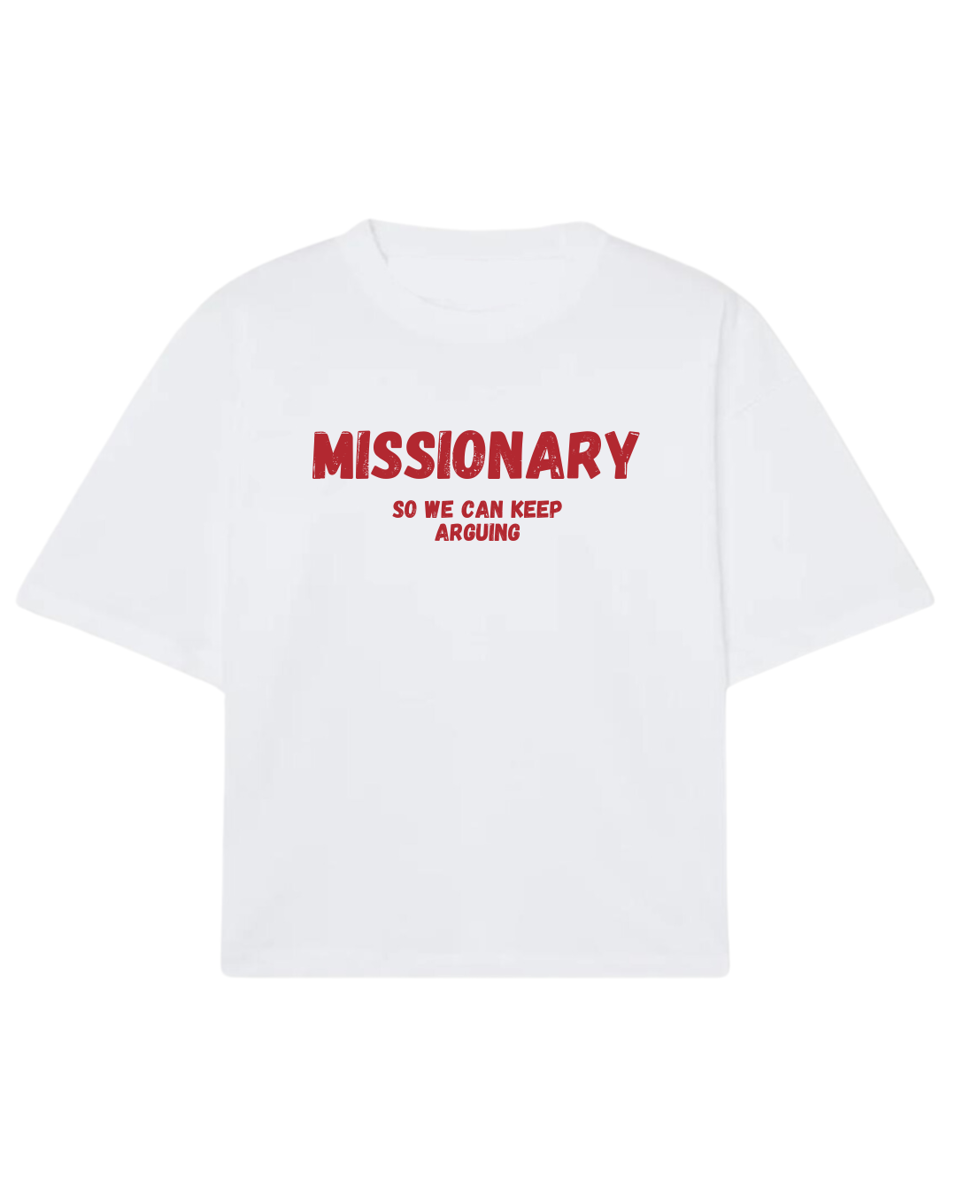 Missionary (so we can keep arguing)