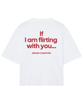 If I am flirting  with you... please cooperate