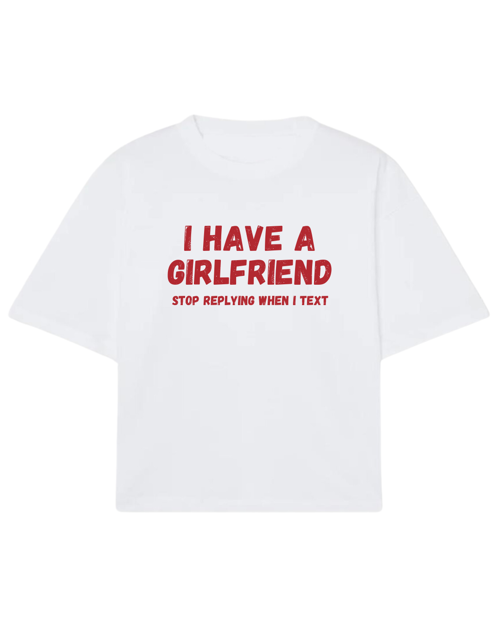 I have a girlfriend, stop replying when I text