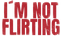 I´m not flirting - Home